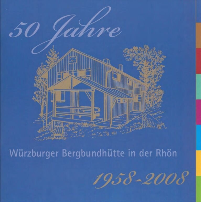 Festschrift 2008 - 50 Jahre Hütte | © Bergbund Würzburg